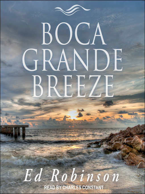 Title details for Boca Grande Breeze by Ed Robinson - Wait list